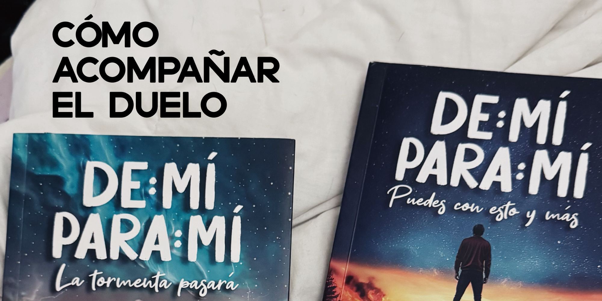 De mí para mí: cómo estos dos libros acompañan el duelo