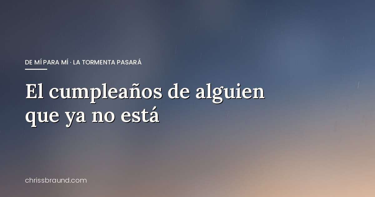 El cumpleaños de alguien que ya no está: cómo vivir esa fecha