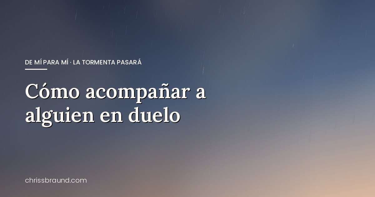 Cómo acompañar a alguien en duelo: qué decir y qué evitar