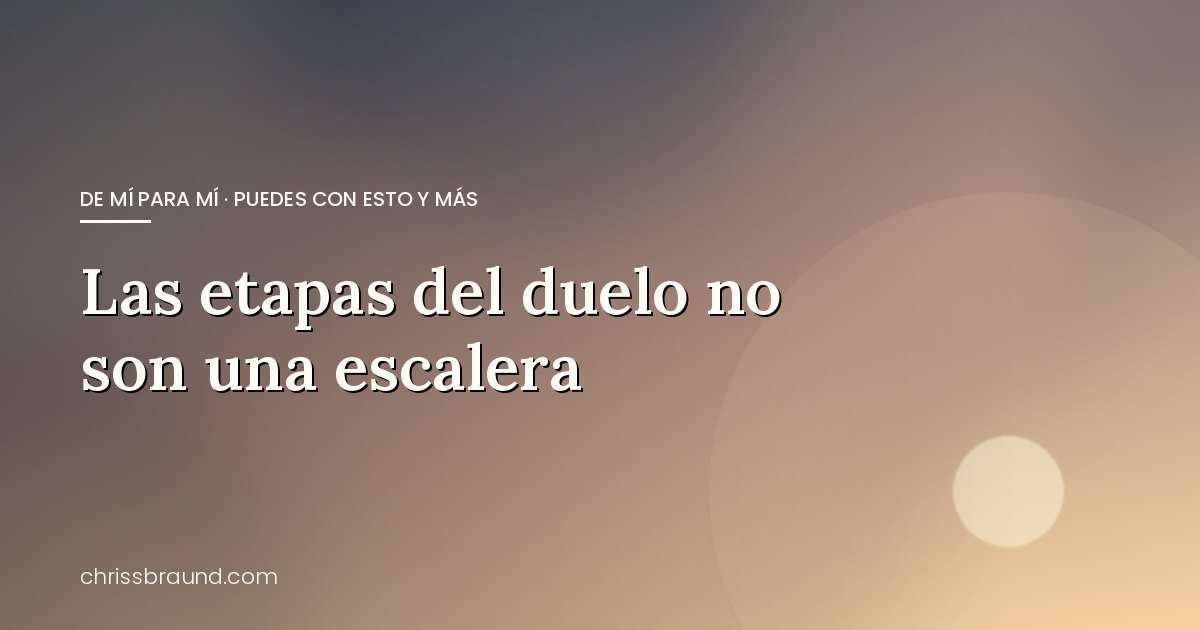 Las etapas del duelo no son una escalera
